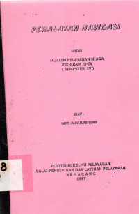 Peralatan Navigasi untuk Mualim Pelayaran Niaga Program D-IV (Semester IV)