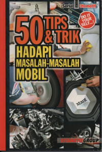 50 Tips & Trik Hadapi Masalah-Masalah Mobil