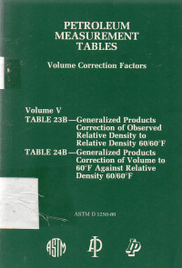 PETROLEUM MEASUREMENT TABLES Volume Correction Factors (Volume V)