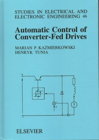 Automatic Control of Converter-Fed Drives, Volume 46 (Studies in Electrical and Electronic Engineering)