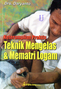 Ketrampilan Praktis teknik Mengelas dan Mematri Logam