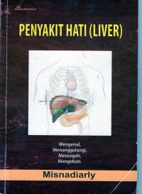 Mengenal, Menanggulangi, Mencegah & Mengobati Penyakit Hati (Liver)