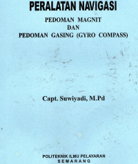 Peralatan Navigasi Pedoman Magnit dan Pedoman Gasing (Gyro Compass)