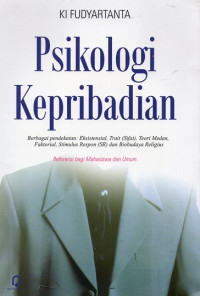 PSIKOLOGI KEPRIBADIAN : BERBAGAI PENDEKATAN; EKSISTENSIAL, TRAIT ( SIFAT), TEORI MEDAN, FAKTORIAL, STIMULUS RESPON (SR) DAN BIOBUDAYA RELIGIUS